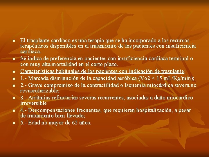 n n n n El trasplante cardíaco es una terapia que se ha incorporado n n n n El trasplante cardíaco es una terapia que se ha incorporado