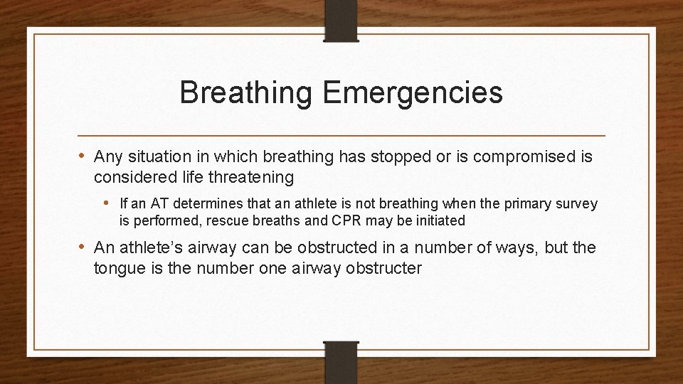 Breathing Emergencies • Any situation in which breathing has stopped or is compromised is