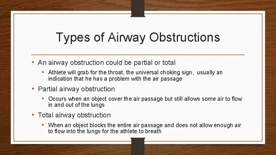 Types of Airway Obstructions • An airway obstruction could be partial or total •