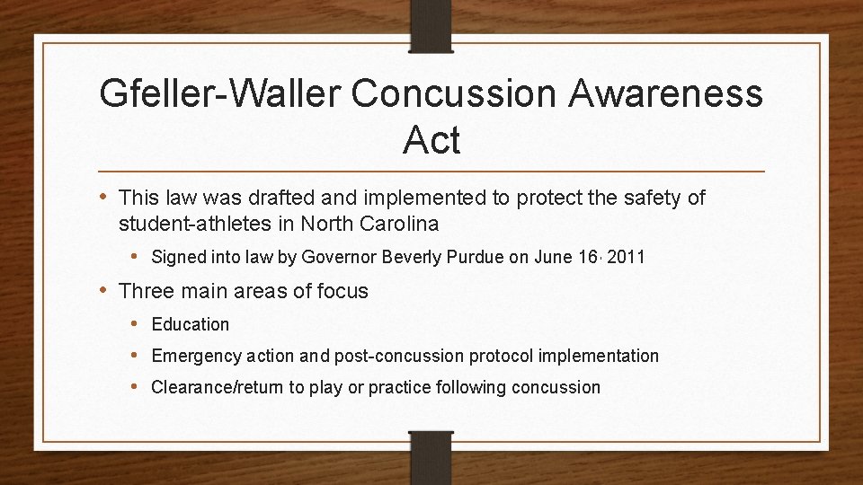 Gfeller-Waller Concussion Awareness Act • This law was drafted and implemented to protect the Gfeller-Waller Concussion Awareness Act • This law was drafted and implemented to protect the