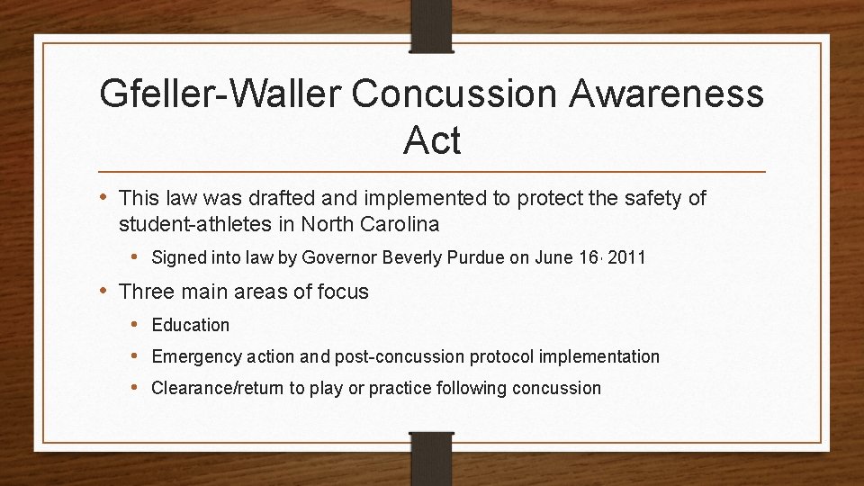 Gfeller-Waller Concussion Awareness Act • This law was drafted and implemented to protect the