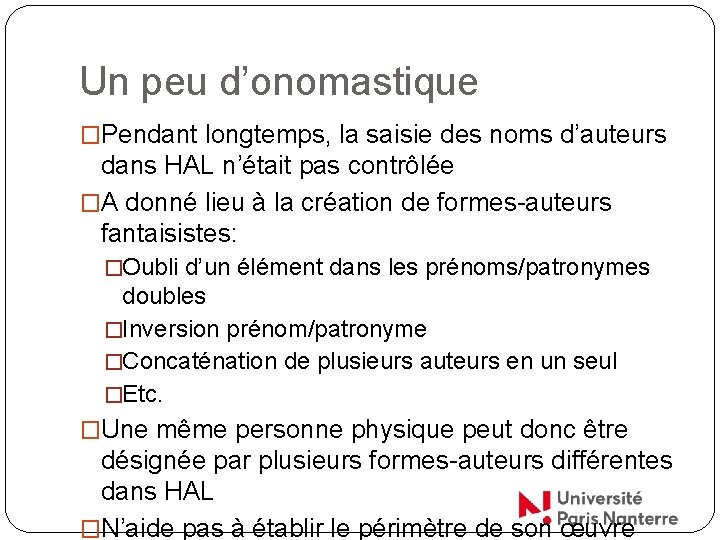 Un peu d’onomastique �Pendant longtemps, la saisie des noms d’auteurs dans HAL n’était pas