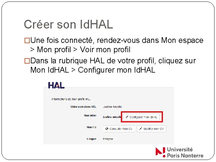 Créer son Id. HAL �Une fois connecté, rendez-vous dans Mon espace > Mon profil