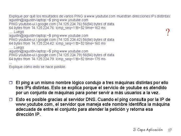 Explique por qué los resultados de varios PING a www. youtube. com muestran direcciones