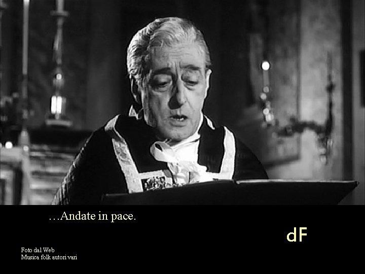 …Andate in pace. Foto dal Web Musica folk autori vari d. F 