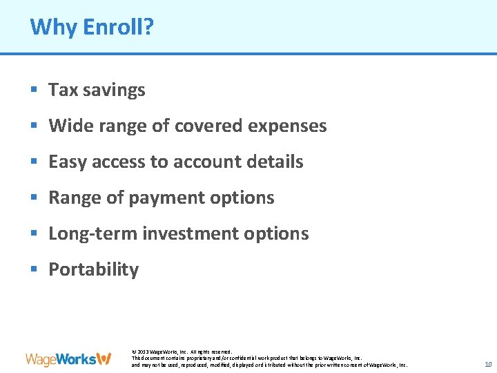 Why Enroll? § Tax savings § Wide range of covered expenses § Easy access