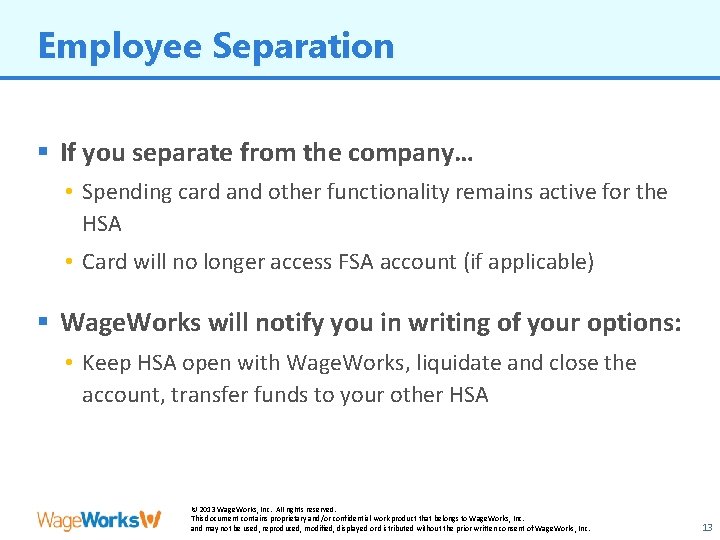 Employee Separation § If you separate from the company… • Spending card and other