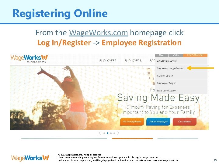 Registering Online From the Wage. Works. com homepage click Log In/Register -> Employee Registration