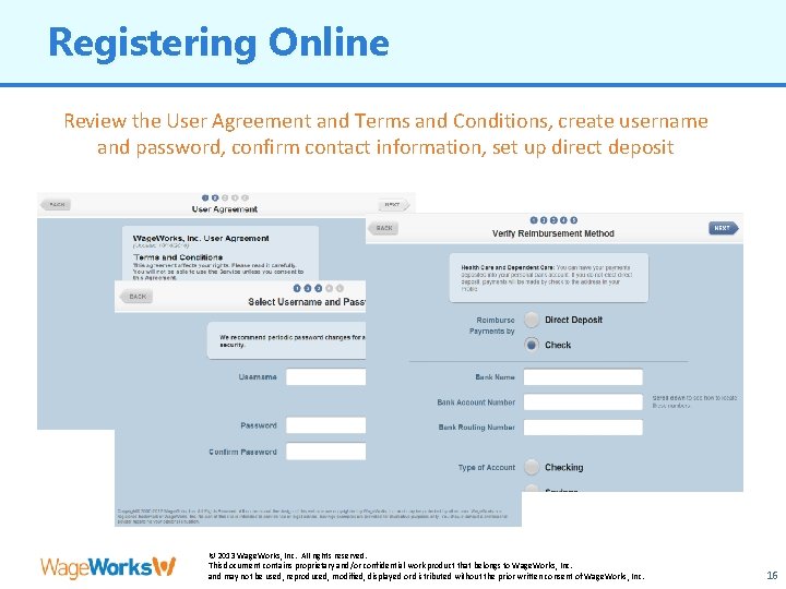 Registering Online Review the User Agreement and Terms and Conditions, create username and password,