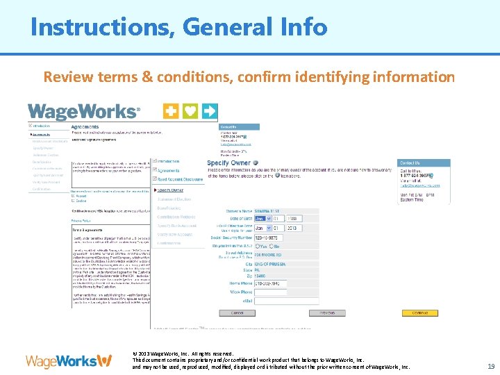 Instructions, General Info Review terms & conditions, confirm identifying information © 2013 Wage. Works,