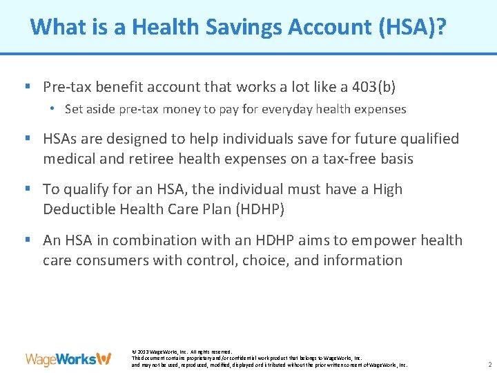What is a Health Savings Account (HSA)? § Pre-tax benefit account that works a
