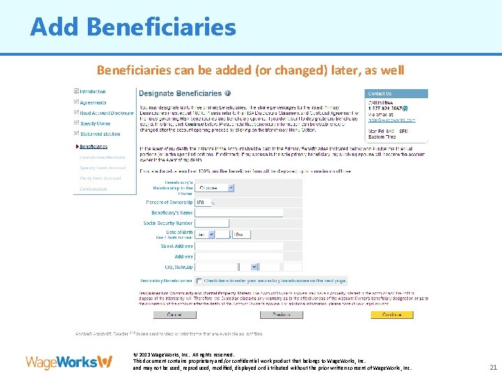Add Beneficiaries can be added (or changed) later, as well © 2013 Wage. Works,