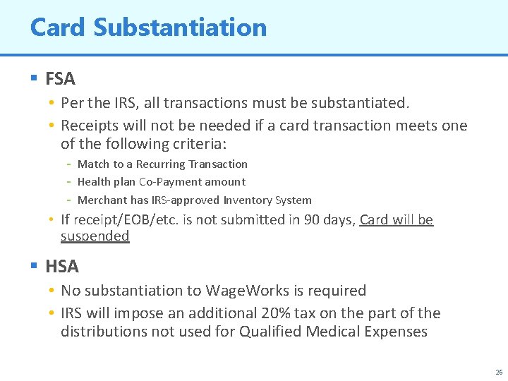 Card Substantiation § FSA • Per the IRS, all transactions must be substantiated. •