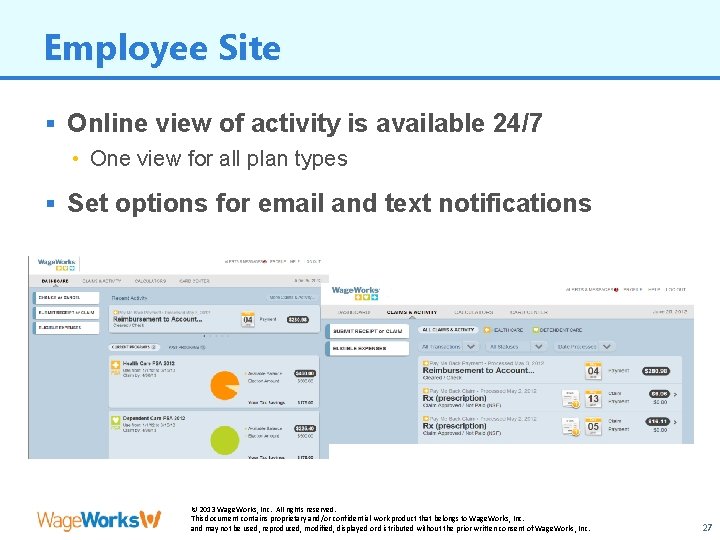 Employee Site § Online view of activity is available 24/7 • One view for