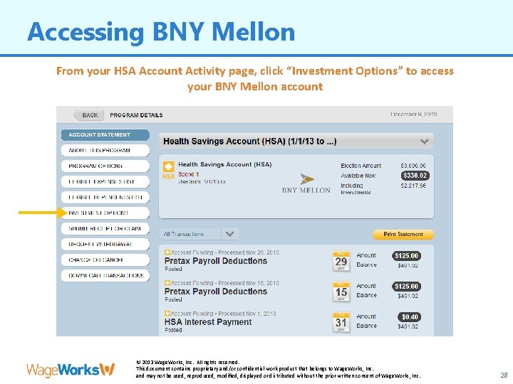 Accessing BNY Mellon From your HSA Account Activity page, click “Investment Options” to access
