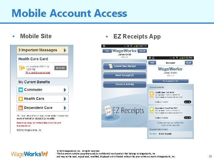Mobile Account Access § Mobile Site § EZ Receipts App © 2013 Wage. Works,