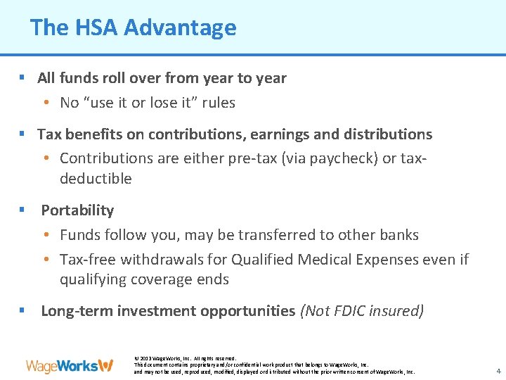 The HSA Advantage § All funds roll over from year to year • No