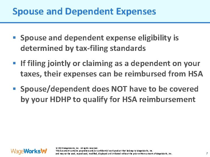 Spouse and Dependent Expenses § Spouse and dependent expense eligibility is determined by tax-filing