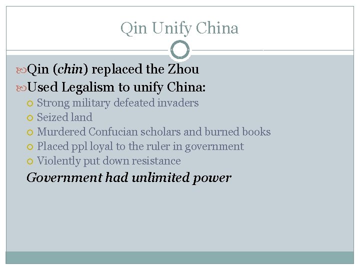 Qin Unify China Qin (chin) replaced the Zhou Used Legalism to unify China: Strong