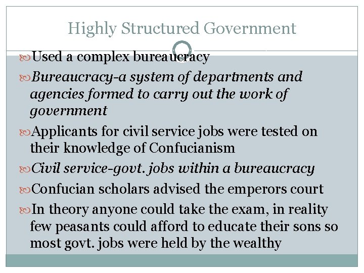 Highly Structured Government Used a complex bureaucracy Bureaucracy-a system of departments and agencies formed