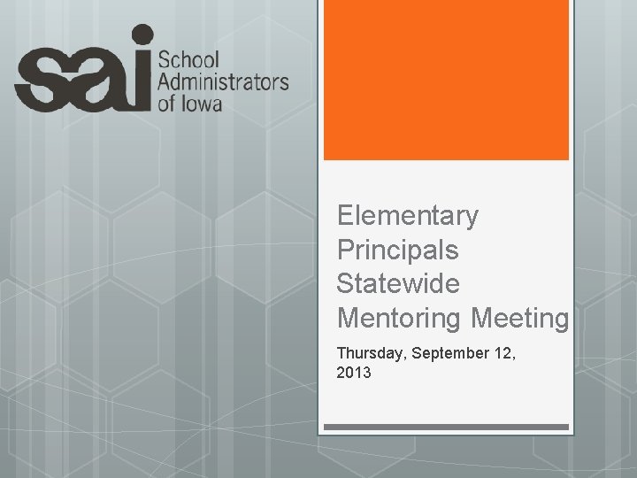 Elementary Principals Statewide Mentoring Meeting Thursday, September 12, 2013 