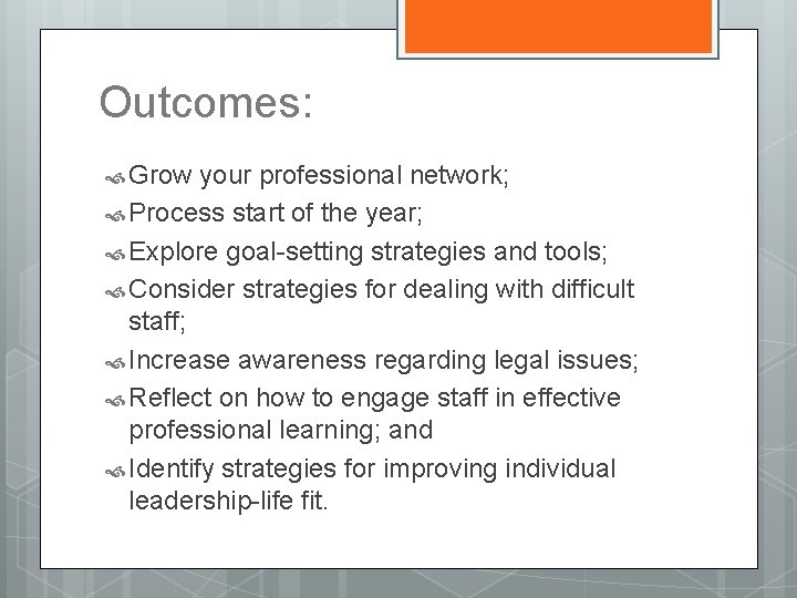 Outcomes: Grow your professional network; Process start of the year; Explore goal-setting strategies and