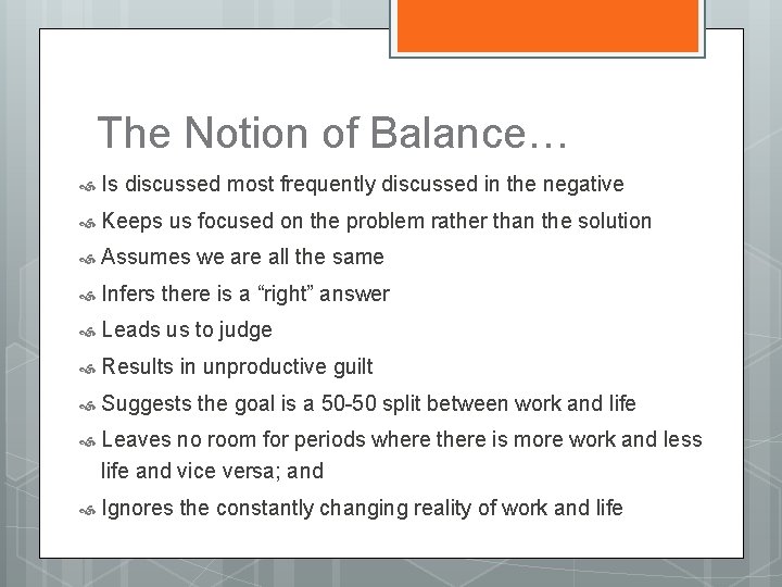 The Notion of Balance… Is discussed most frequently discussed in the negative Keeps us