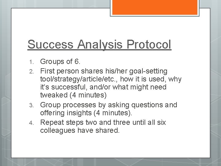 Success Analysis Protocol 1. 2. 3. 4. Groups of 6. First person shares his/her