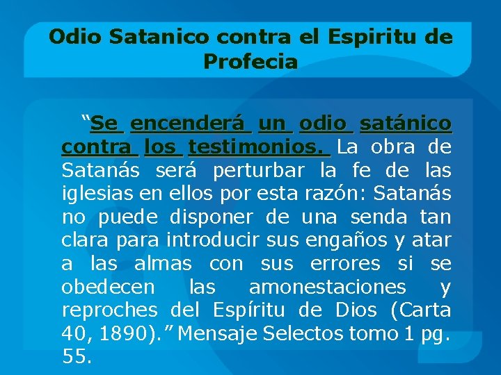 Odio Satanico contra el Espiritu de Profecia “Se encenderá un odio satánico contra los