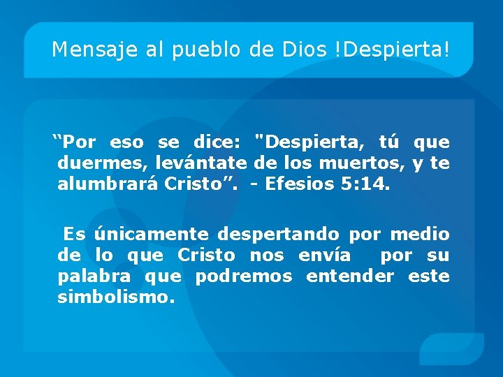 Mensaje al pueblo de Dios !Despierta! “Por eso se dice: "Despierta, tú que duermes,