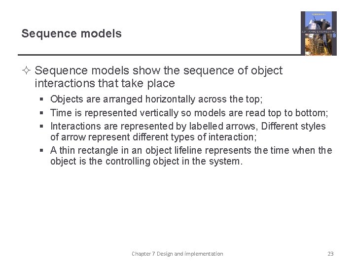 Sequence models ² Sequence models show the sequence of object interactions that take place