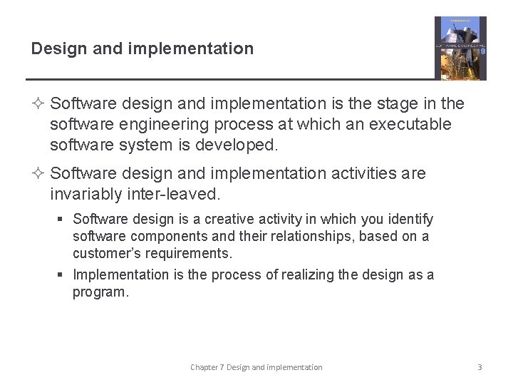 Design and implementation ² Software design and implementation is the stage in the software