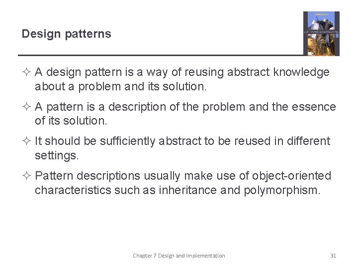 Design patterns ² A design pattern is a way of reusing abstract knowledge about