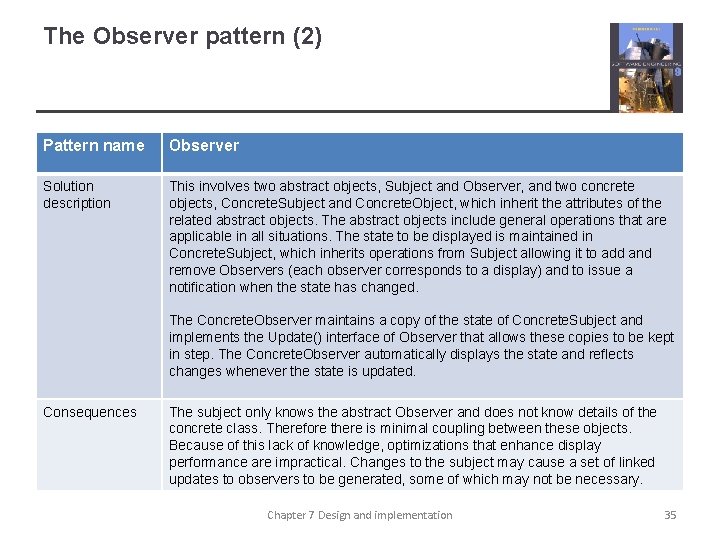 The Observer pattern (2) Pattern name Observer Solution description This involves two abstract objects,