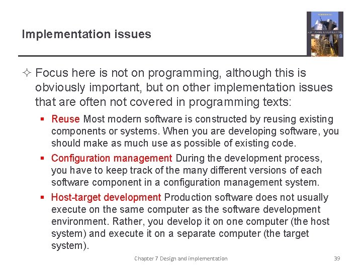 Implementation issues ² Focus here is not on programming, although this is obviously important,