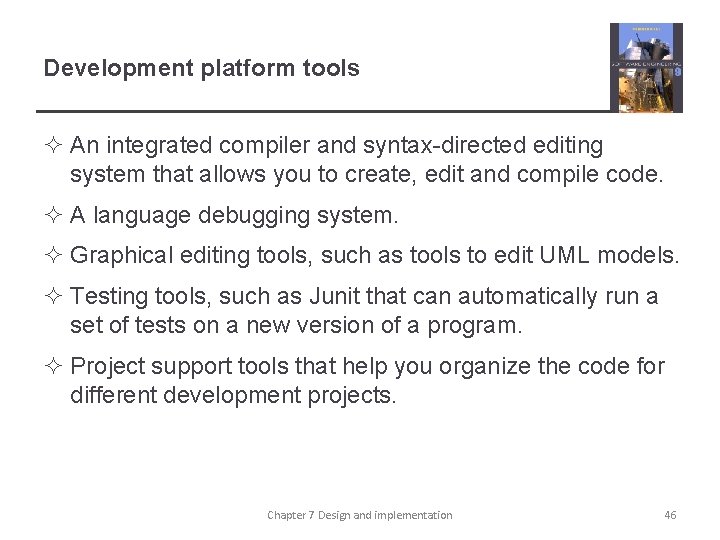 Development platform tools ² An integrated compiler and syntax-directed editing system that allows you