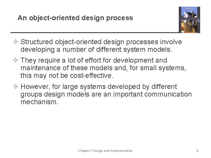 An object-oriented design process ² Structured object-oriented design processes involve developing a number of