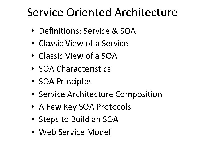 Service Oriented Architecture • • • Definitions: Service & SOA Classic View of a