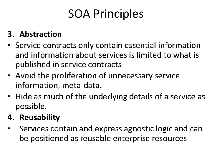 SOA Principles 3. Abstraction • Service contracts only contain essential information and information about