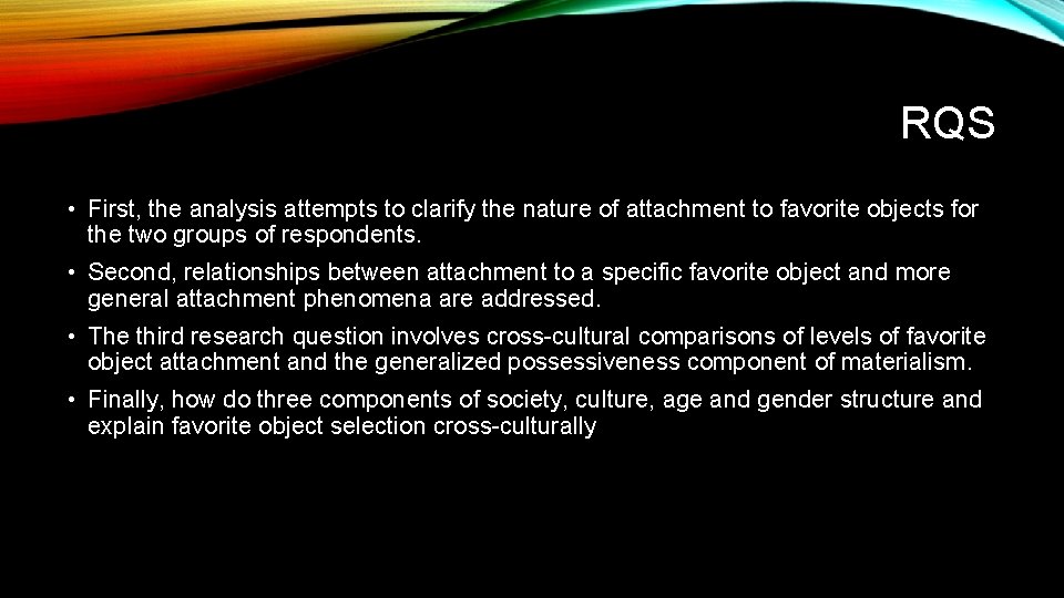 RQS • First, the analysis attempts to clarify the nature of attachment to favorite