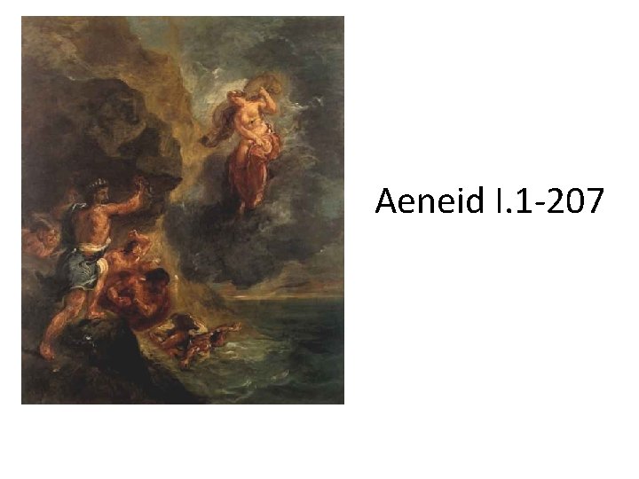 Aeneid I. 1 -207 