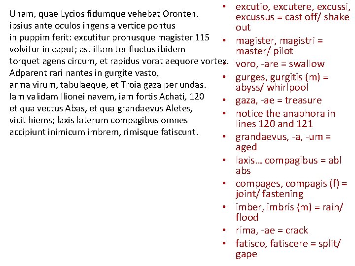  • excutio, excutere, excussi, excussus = cast off/ shake out magister, magistri =