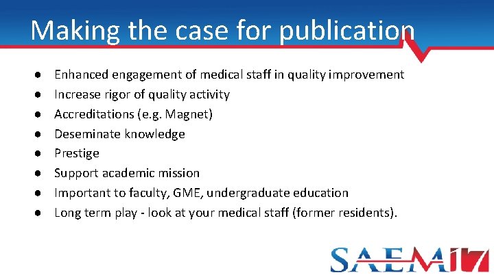Making the case for publication ● ● ● ● Enhanced engagement of medical staff