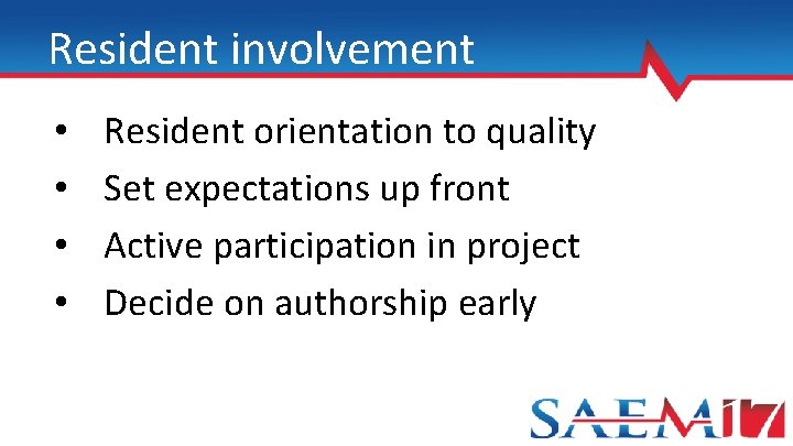 Resident involvement • • Resident orientation to quality Set expectations up front Active participation