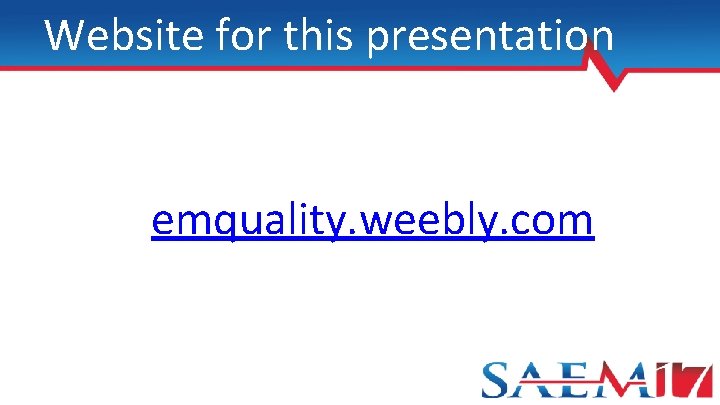 Website for this presentation emquality. weebly. com 