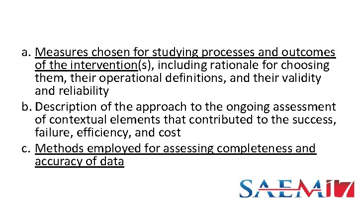 SQUIRE 2. 0: STUDY OF THE INTERVENTION(S) a. Measures chosen for studying processes and