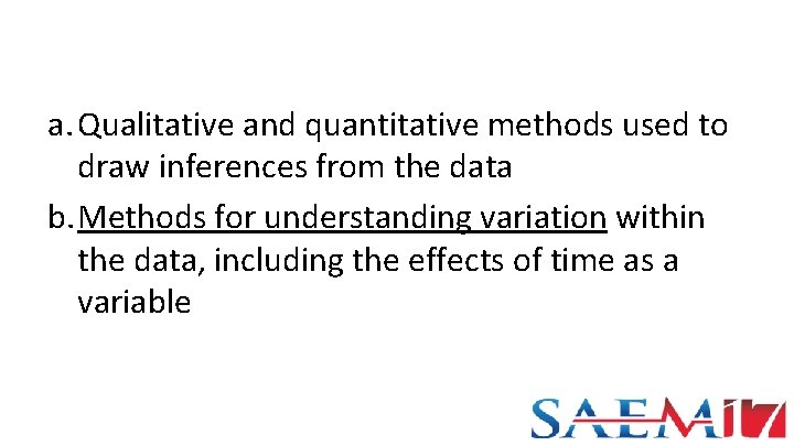SQUIRE 2. 0: ANALYSIS a. Qualitative and quantitative methods used to draw inferences from