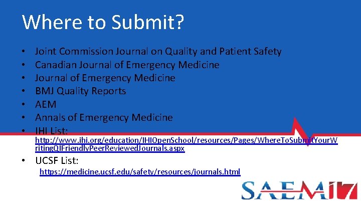 Where to Submit? • • Joint Commission Journal on Quality and Patient Safety Canadian