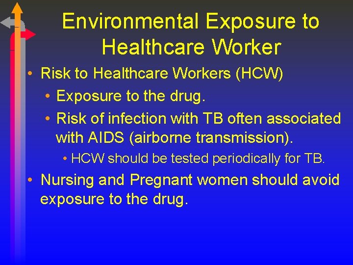 Environmental Exposure to Healthcare Worker • Risk to Healthcare Workers (HCW) • Exposure to