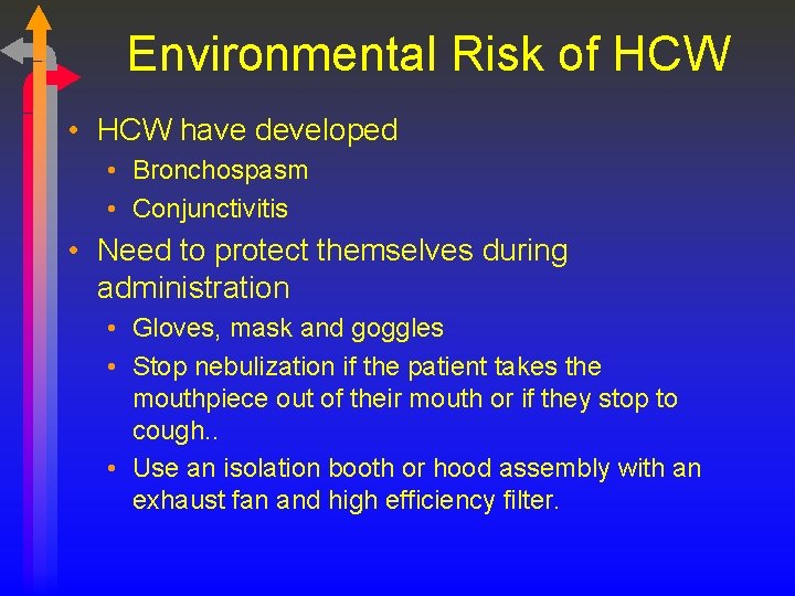 Environmental Risk of HCW • HCW have developed • Bronchospasm • Conjunctivitis • Need